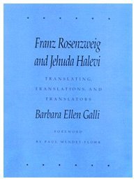 Franz Rosenzweig and Jehuda Halevi: Translating Translations and Translators