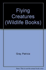 Flying Creatures (Wildlife Books)