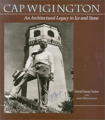 Cap Wigington: An Architectural Legacy in Ice and Stone