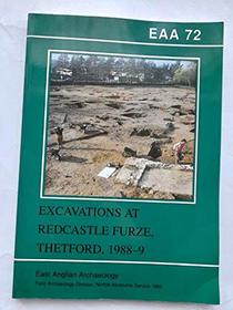 EAA 72: Excavations at Redcastle Furze, Thetford, 1988-9 (East Anglian Archaeology)