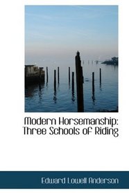 Modern Horsemanship: Three Schools of Riding