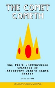 The Comet Cometh: One Fan's Unauthorized Critique of Adventure Time's Sixth Season