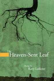 The Heaven-Sent Leaf (American Poets Continuum)