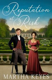 Reputation at Risk: a Regency Romance (A Chronicle of Misadventures)