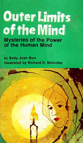 Outer Limits of the Mind: Mysteries of the Power of the Human Mind