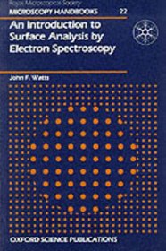 An Introduction to Surface Analysis by Electron Spectroscopy (Royal Microscopical Society, Microscopy Handbook, No 22)