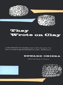 They Wrote on Clay : The Babylonian Tablets Speak Today