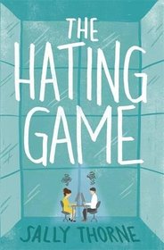The Hating Game: A laugh-out-loud romance for summer 2017