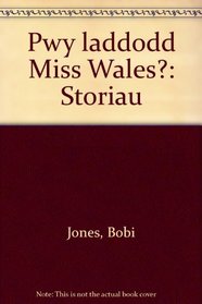 Pwy laddodd Miss Wales? storiau (Welsh Edition)