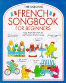 The Usborne French Songbook for Beginners (Songbooks Series)