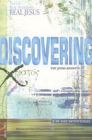 Discovering the Jesus Answers (Real Life-- Real Questions-- Real Jesus)