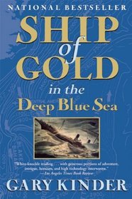 Ship of Gold in the Deep Blue Sea: The History and Discovery of the World's Richest Shipwreck