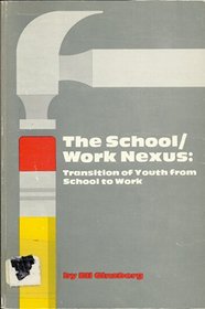The school/work nexus: Transition of youth from school to work