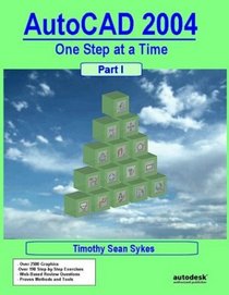 AutoCAD 2004: One Step at a Time - Part I