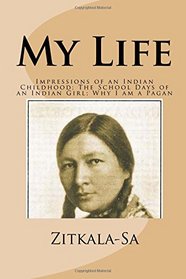 My Life: Impressions of an Indian Childhood; The School Days of an Indian Girl; Why I am a Pagan