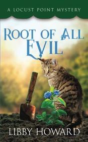 Root of All Evil (Locust Point Mystery) (Volume 6)