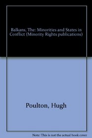 The Balkans: Minorities and states in conflict (Minority rights publications)