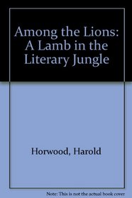 Among the Lions: A Lamb in the Literary Jungle