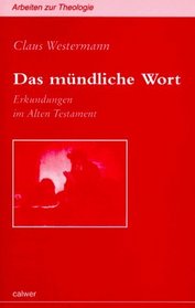 Das mundliche Wort: Erkundungen im Alten Testament (Arbeiten zur Theologie) (German Edition)