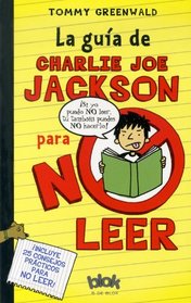 La guia de Charlie Joe Jackson para no leer (Spanish Edition)
