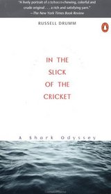 In the Slick of the Cricket: A Shark Odyssey