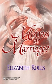 Mistress or Marriage? (Harlequin Historical, No 126)