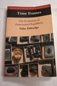 Time Frames: The Evolution of Punctuated Equilibria (Princeton Science Library)