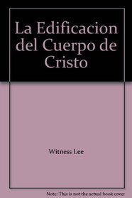 La Edificacion del Cuerpo de Cristo