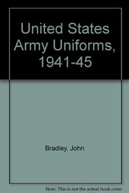 United States Army Uniforms, 1941-45