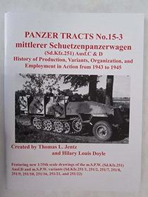 mittlere Schuetzenpanzerwagen (Sd.Kfz.251) Ausf.C & D (Panzer Tracts, Volume 15-3)