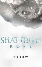 Shattered Rose (Winsor Series) (Volume 1)