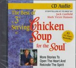 The Best of a 3rd Serving of Chicken Soup for the Soul: More Stories to Open the Heart and Rekindle the Spirit