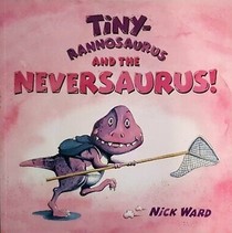 Tinyrannasaurus and the Neversaurus