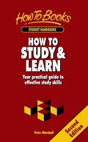 How to Study & Learn: Your Practical Guide to Effective Study Skills (How to Books, Student Handbooks)