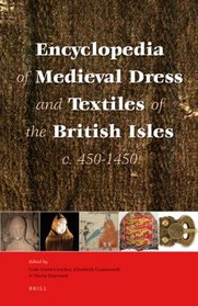 Encyclopedia of Dress and Textiles in the British Isles c. 450-1450