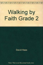 Walking by Faith Grade 2 (Walking by Faith: Grade 2)