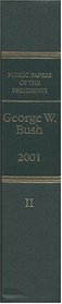 Public Papers of the Presidents of the United States, George W. Bush, 2001, Book 2, July 1 to December 31, 2001