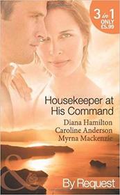 Housekeeper at His Command: The Spaniard's Virgin Housekeeper / His Pregnant Housekeeper / The Maid and the Millionaire