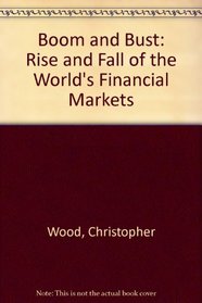 Boom and Bust: Rise and Fall of the World's Financial Markets