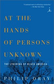 At the Hands of Persons Unknown : The Lynching of Black America (Modern Library Paperbacks)