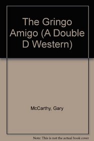 GRINGO AMIGO (A Double D Western)