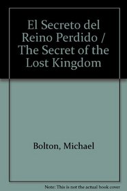 El Secreto del Reino Perdido / The Secret of the Lost Kingdom (Spanish Edition)