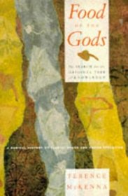 Food of the Gods : The Search for the Original Tree of Knowledge: A Radical History of Plants, Drugs, and Human Evolution