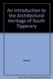 An Introduction to the Architectural Heritage of South Tipperary