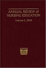 Annual Review of Nursing Education, Volume 2, 2004 (Annual Review of Nursing Education)