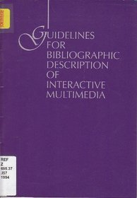 Guidelines for Bibliographic Description of Interactive Multimedia