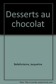 DESSERTS AU CHOCOLAT (MEILLEURES RECETTES) *REG. 12,95$*