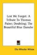 Lest We Forget: A Tribute To Thomas Paine; Doubting; The Beautiful Blue Danube