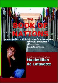 THE BOOK OF NATIONS: Leaders, Stars, Celebrities, Governments, Politics, Societies, Lifestyles, Entertainment