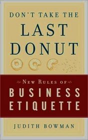 Don't Take the Last Donut: New Rules of Business Etiquette